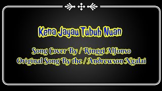 Download Lagu Kena Jayau Tubuh Nuan / Song Cover By / Ringgi Alfonso MP3 Download Lagu Kena Jayau Tubuh Nuan / Song Cover By / Ringgi Alfonso MP3
