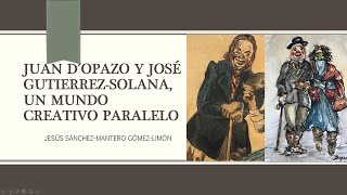 Juan D'Opazo y José Gutiérrez Solana, un mundo creativo paralelo