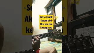 intro akustik -second civil- Aku, kau dan kenanganku #coverakustik #tutorialgitarpemula