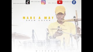 Made A Way (Drum Cover) - Joyful Way Inc. Ft Luigi Maclean