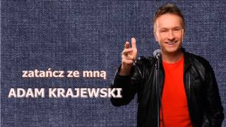 Adam Krajewski - ZATAŃCZ ZE MNĄ - 2016