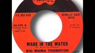 Miniatura del video "Big Mama Thornton   Wade In The Water"