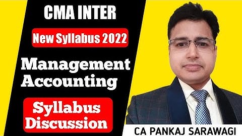 CMA Inter | Syllabus 2022 | Management Accounting |Syllabus Discussion| CA Pankaj Sarawagi
