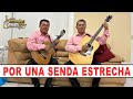 POR UNA SENDA ESTRECHA | HIMNO CRISTIANO | DUETO SALVACION DIVINA