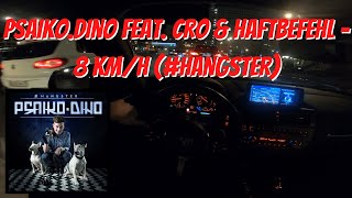 Let's Drive: Psaiko.Dino feat. Cro & Haftbefehl - 8 km/h (#hangster)