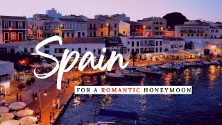 Top 10 Most Romantic Honeymoon Destinations in Spain (2023)!