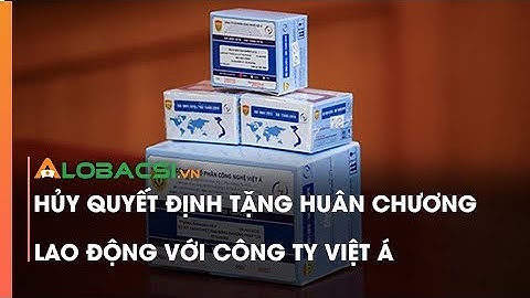 Hủy quyết định tặng Huân chương Lao động với Công ty Việt Á