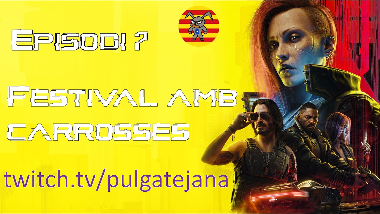 Cyberpunk 2077 - Episodi 7: Festival amb carrosses - Directe a TWITCH