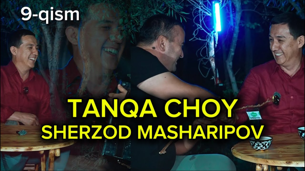 TANQA CHOY 9-QISM. SHERZOD MASHARIPOV.