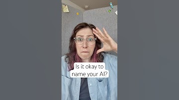 Is it okay to name your AI assistant?