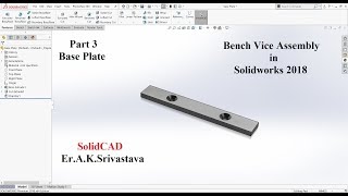 Famous Bench Vice Assembly | Base Plate - Part 3 | in Solidworks 2018 Net Worth