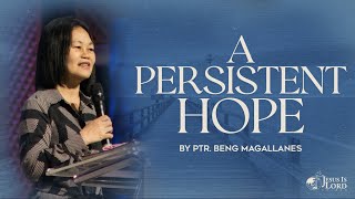 Famous A Persistent Hope | Ptr. Beng Magallanes Wealth