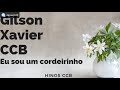 Hinos CCB Cantado Gilson Xavier Eu sou um cordeirinho