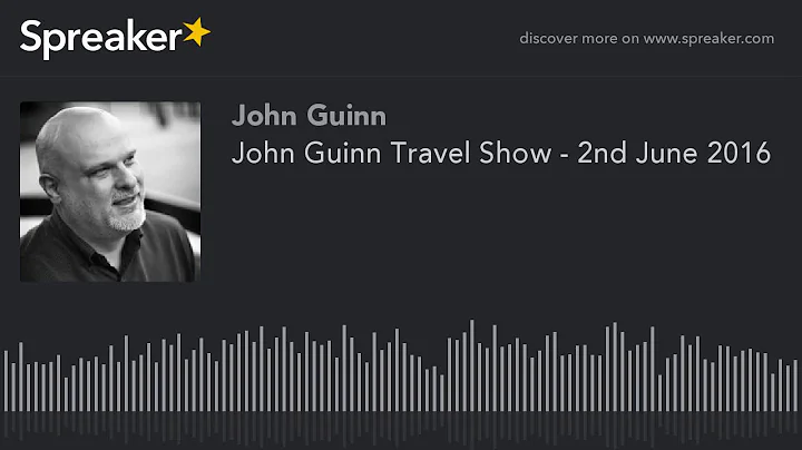 John Guinn Travel Show - 2nd June 2016 (part 1 of 5)