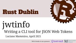 Rust Dublin Lightning Talks April 2021 - jwtinfo, a CLI tool