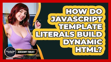 How Do JavaScript Template Literals Build Dynamic HTML? - JavaScript Toolkit