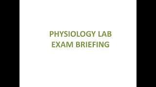 Physiology lab exam briefing