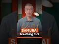 The Samurai Breathing Tool!