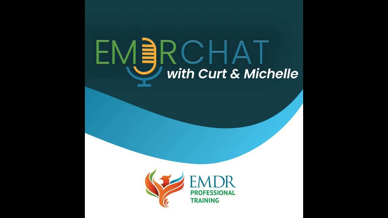 EMDR Chat #5 EMDR Certification: What it is and what it isn't