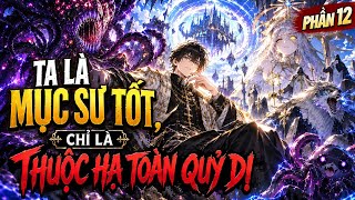 P12 | Ta Là Mục Sư Tốt Chỉ Là Thuộc Hạ Toàn Quỷ Dị screenshot 3
