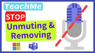 How to Stop Participants from Unmuting and Removing Others in Microsoft Teams Meetings