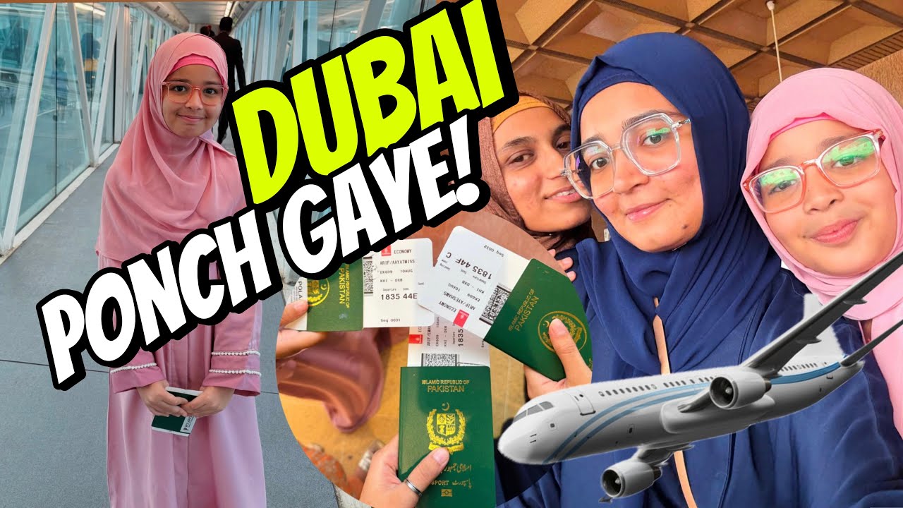 Aayat Arif II DUBAI Ponch Gaye (Alhumdulliah) II vlog
