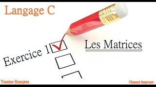 Matrice en C exercice 1 la somme et le produit de tous ses elements