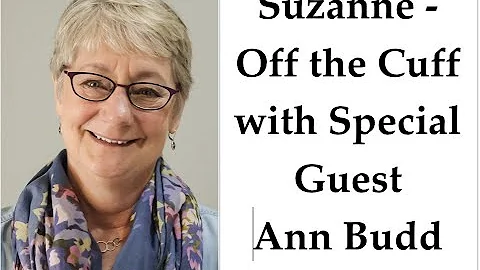 *Suzanne - Off the Cuff with Ann Budd Author of Ha...