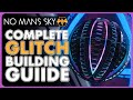 COMPLETE Glitch Building Guide EVERY Technique In No Man S Sky COMPLETE Glitch Building Guide EVERY Technique In No Man S Sky