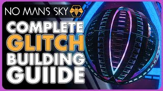 COMPLETE Glitch Building Guide - EVERY Technique in No Man's Sky