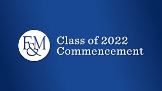 2022 F&M Commencement Ceremony