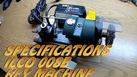Review of the Ilco Model 008B Key Cutting and Duplicating Machine SPECIFICATIONS