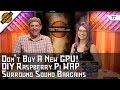 dont buy a new gpu this week diy raspberry pi wap bargain 51 soundbar unblock vpn