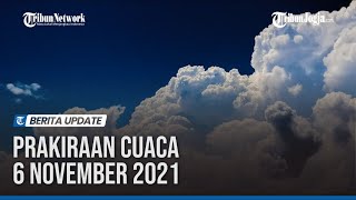 Prakiraan Cuaca 6 November 2021, BMKG Keluarkan Peringatan Dini