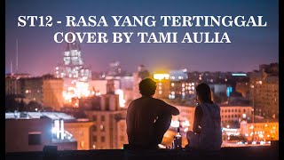 ST12  RASA YANG TERTINGGAL COVER BY TAMI AULIA #st12cover #st12band