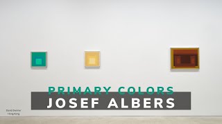 [Art Gallery Tour 26] Walk around Josef Albers’s Exhibition Primary Colors @David Zwirner Hong Kong