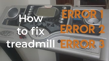 How to fix Treadmill Error 1, Error 2, and Error 3 repairing.