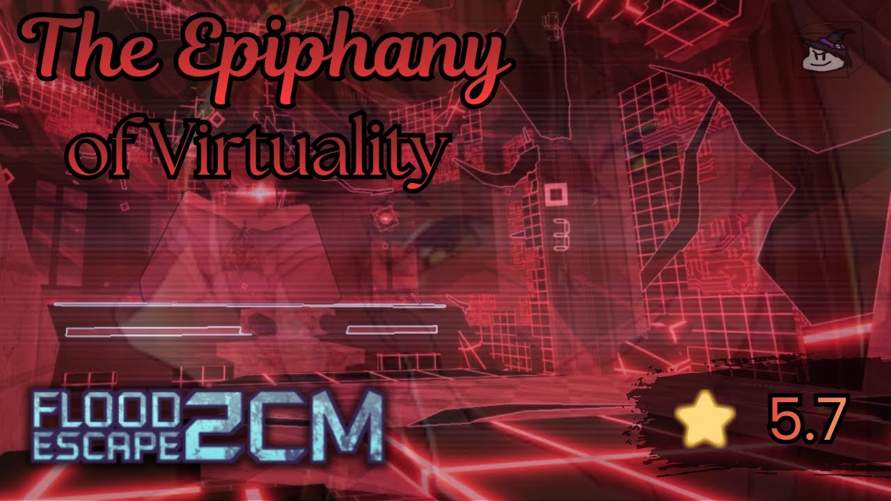 The Epiphany of Virtuality (RYALBERN’S JAM MAP) // FE2CM // [Crazy 5.7]