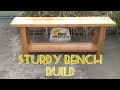 Sturdy Bench Build