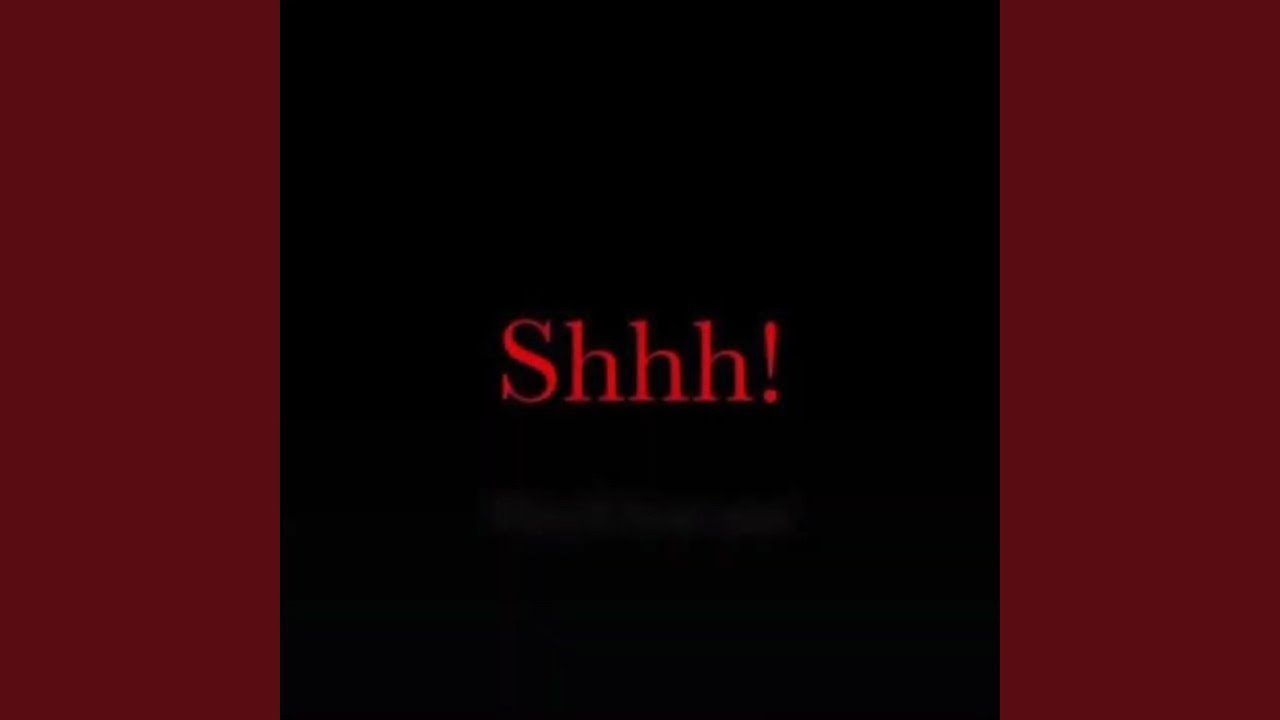 Watch Shhh! on YouTube Watch Shhh! on YouTube