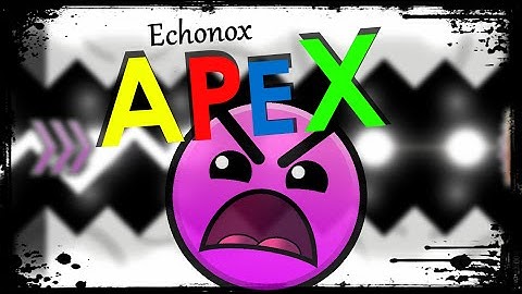 Apex by Echonox (INSANE) Geometry Dash 2.0