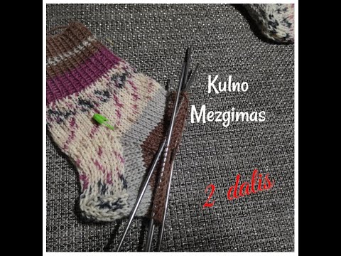 2 dalis. Kulno mezgimas, kaip megzti kojines // mezgam kojines // klasikiniu kojiniu mezgimas