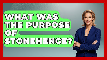 What Was The Purpose Of Stonehenge? - Exploring Ancient Myths