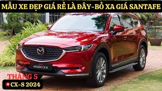 💥Giảm Hẳn Vài Chục Triệu|Hơn 900 Triệu Có Ngay CX-8 2024 Tháng 5|Rẻ Nhất Phân Khúc Về Giá Xe|GIAXEVN