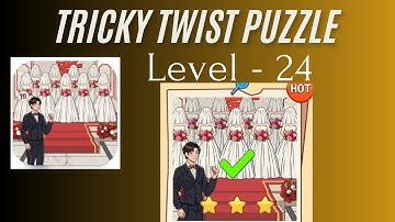 Tricky Twist Puzzle Level 24 | Tricky Twist Level 24 Walkthrough