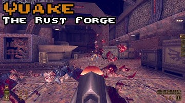 Quake - The Rust Forge [NO COMMENT]