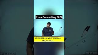 Branch vs College: IIT Indore CSE vs IIT Madras Mechanical #josaa #josaacounselling #iitindore