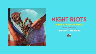 Miniatura de vídeo de "NIGHT RIOTS - Enjoy The Ride"