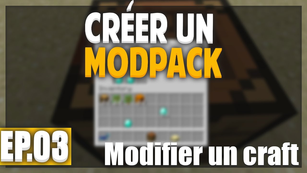 CRÉER UN MODPACK DE A à Z - Changer les craft avec CraftTweaker | Ep# 3