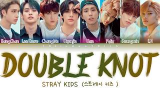 Stray Kids Double Knot Lyrics (스트레이 키즈 Double Knot 가사) [Color Coded Lyrics/Han/Rom/Eng]